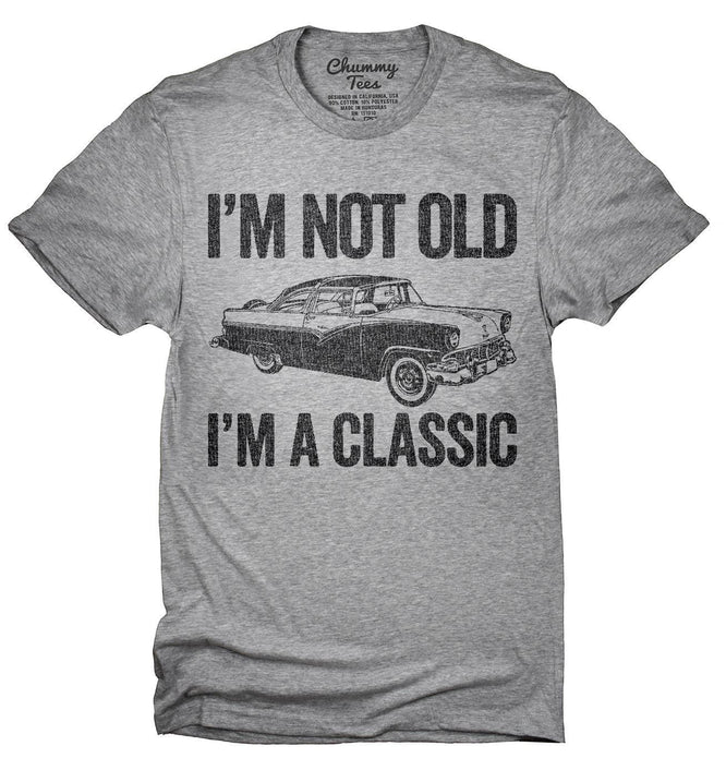 Car Lover - I'm Not Old I'm A Classic Funny Classic Car T-Shirt
