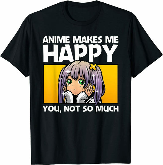 Anime Lover - Anime Makes Me Happy T-Shirt