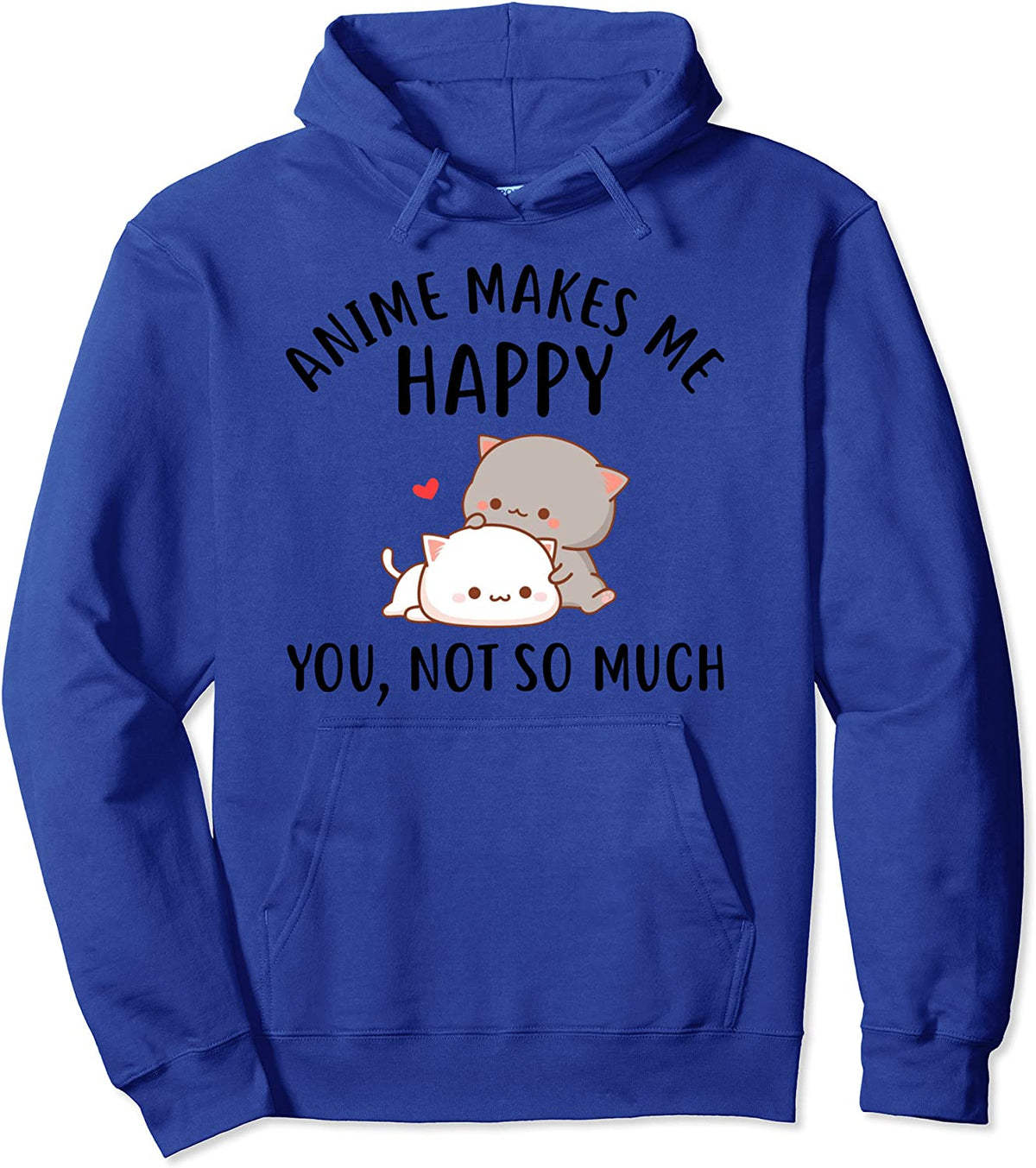 Anime Lover - Anime Makes Me Happy You Not So Much Kapuzenpullover