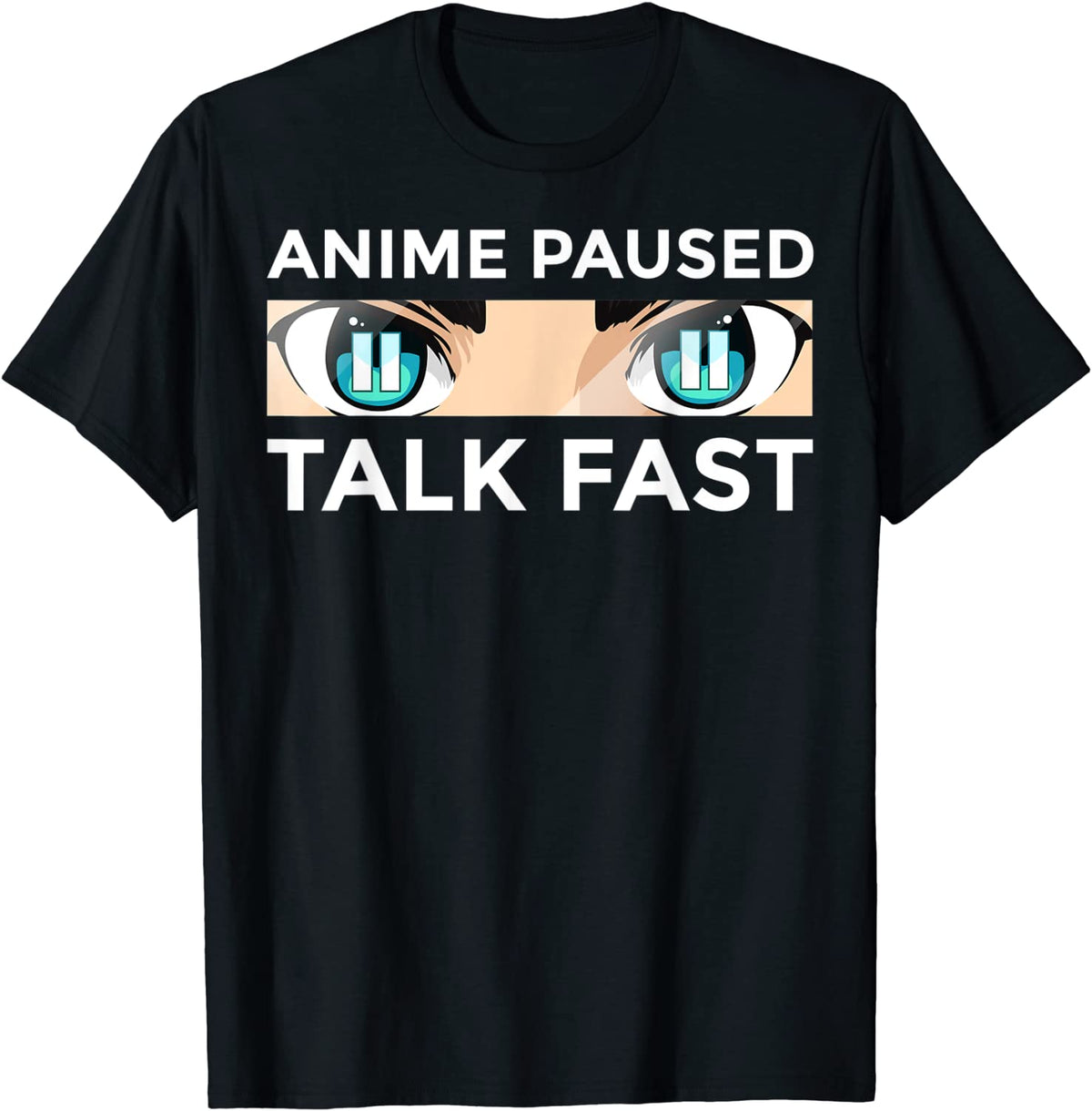 Anime Lover - Anime Paused Talk Fast T-Shirt