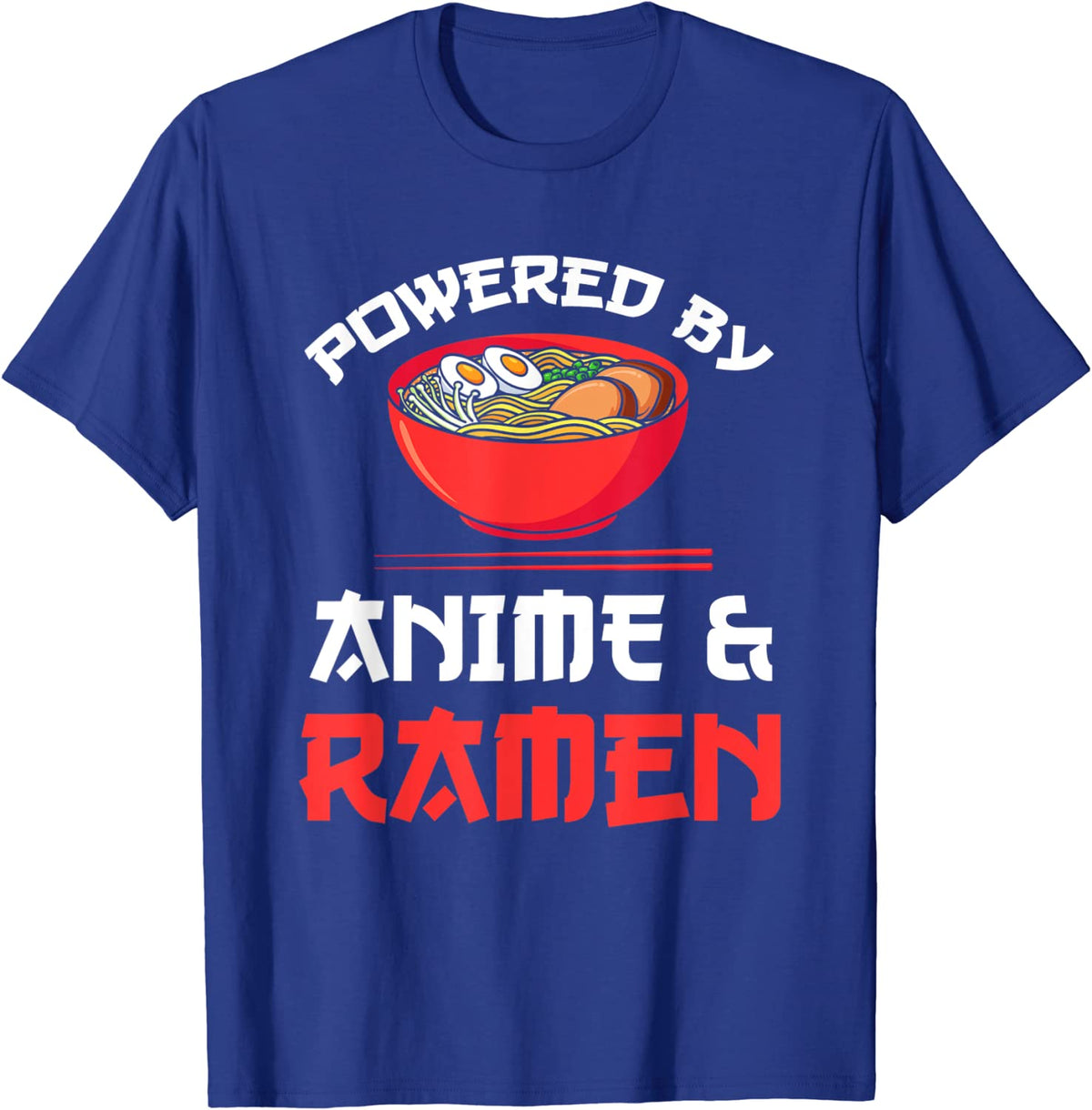 Anime Lover - Powered by Anime &amp; Ramen T-Shirt