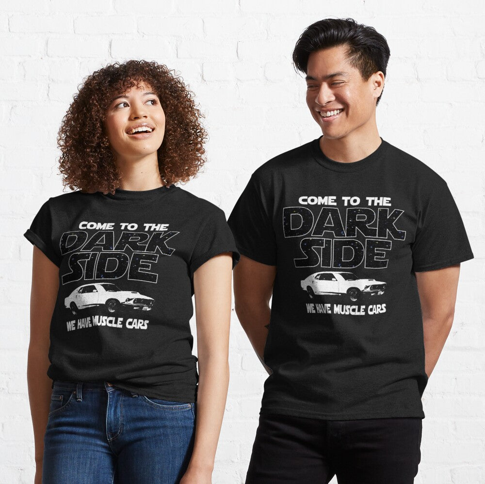 Car Lover - Come To The Dark Side We Have Muscle Cars T-Shirt