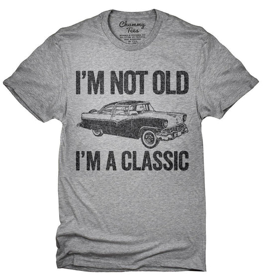Car Lover - I'm Not Old I'm A Classic Funny Classic Car T-Shirt