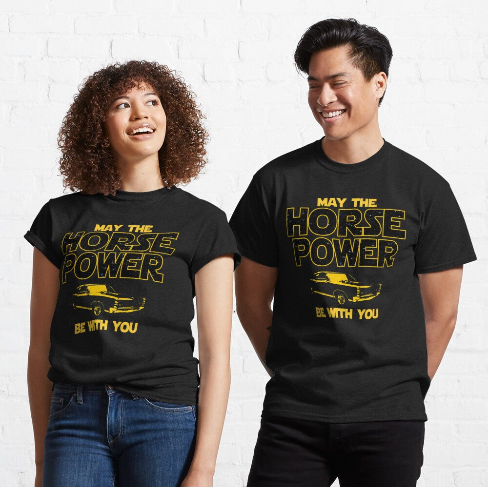 Car Lover - May The Horsepower Be With You T-Shirt